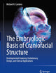 The Embryologic Basis of Craniofacial Structure: Developmental Anatomy, Evolutionary Design, and Clinical Applications