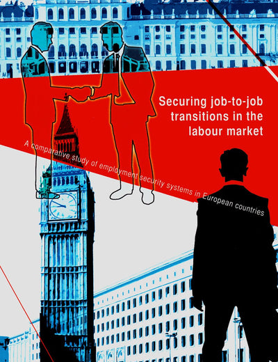 Securing Job-to-Job transitions in the labour market: A comparative study of employment security systems in European Countries
