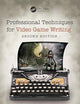 Professional Techniques for Video Game Writing