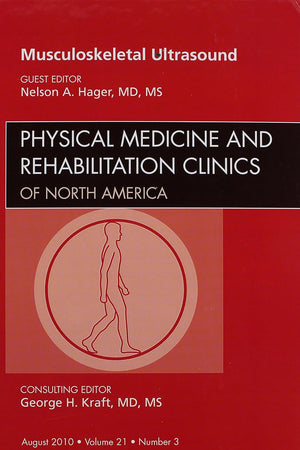 Musculoskeletal Ultrasound, An Issue of Physical Medicine and Rehabilitation Clinics (Volume 21-3) (The Clinics: Orthopedics, Volume 21-3)