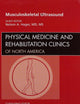 Musculoskeletal Ultrasound, An Issue of Physical Medicine and Rehabilitation Clinics (Volume 21-3) (The Clinics: Orthopedics, Volume 21-3)