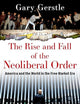 The Rise and Fall of the Neoliberal Order: America and the World in the Free Market Era