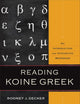 Reading Koine Greek: An Introduction and Integrated Workbook