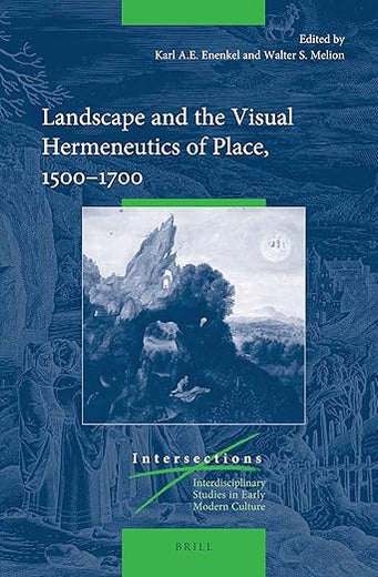 Landscape and the Visual Hermeneutics of Place, 15001700 (Intersections)