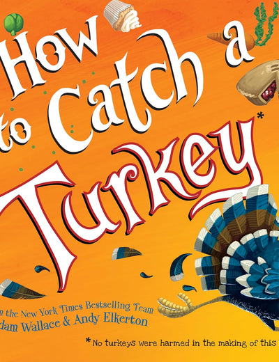 How to Catch a Turkey