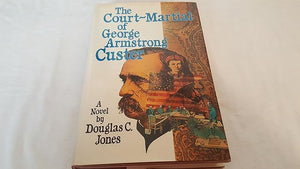 THE COURT-MARTIAL OF GEORGE ARMSTRONG CUSTER