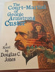 THE COURT-MARTIAL OF GEORGE ARMSTRONG CUSTER