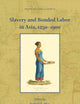 Slavery and Bonded Labor in Asia, 1250–1900 (Studies in Global Slavery, 10)