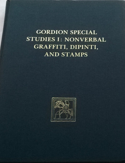 Gordion Special Studies, Volume I: The Nonverbal Graffiti, Dipinti, and Stamps