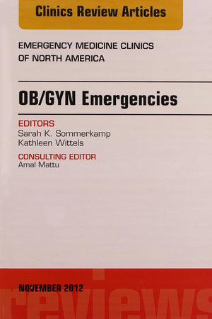 OB/GYN Emergencies, An Issue of Emergency Medicine Clinics (Volume 30-4) (The Clinics: Internal Medicine, Volume 30-4)