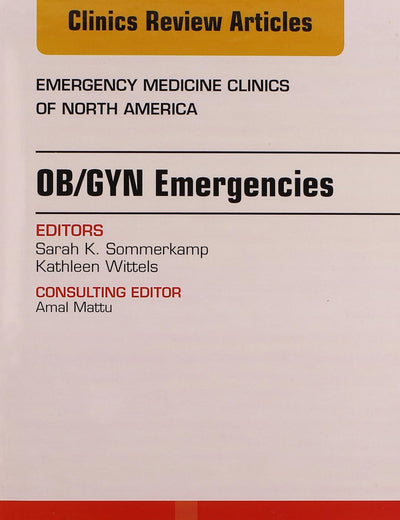 OB/GYN Emergencies, An Issue of Emergency Medicine Clinics (Volume 30-4) (The Clinics: Internal Medicine, Volume 30-4)