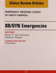 OB/GYN Emergencies, An Issue of Emergency Medicine Clinics (Volume 30-4) (The Clinics: Internal Medicine, Volume 30-4)