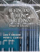 Heating and Cooling of Buildings: Design for Efficiency, Revised Second Edition (Mechanical and Aerospace Engineering Series)