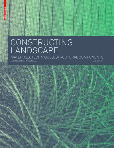 Constructing Landscape: Materials, Techniques, Structural Components