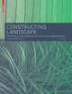 Constructing Landscape: Materials, Techniques, Structural Components