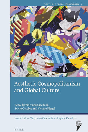 Aesthetic Cosmopolitanism and Global Culture (Youth in a Globalizing World, 9)