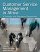 Customer Service Management in Africa: A Strategic and Operational Perspective