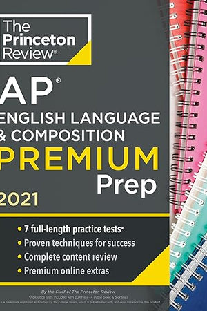 Princeton Review AP English Language & Composition Premium Prep, 2021: 7 Practice Tests + Complete Content Review + Strategies & Techniques (2021) (College Test Preparation)