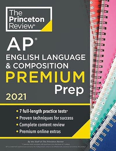 Princeton Review AP English Language & Composition Premium Prep, 2021: 7 Practice Tests + Complete Content Review + Strategies & Techniques (2021) (College Test Preparation)