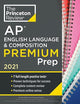 Princeton Review AP English Language & Composition Premium Prep, 2021: 7 Practice Tests + Complete Content Review + Strategies & Techniques (2021) (College Test Preparation)