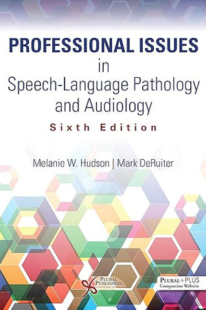 Professional Issues in Speech-Language Pathology and Audiology, Sixth Edition