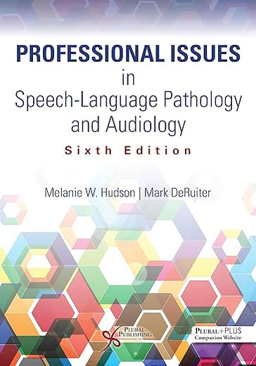 Professional Issues in Speech-Language Pathology and Audiology, Sixth Edition