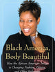 Black America, Body Beautiful: How the African American Image is Changing Fashion, Fitness, and Other Industries