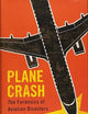Plane Crash: The Forensics of Aviation Disasters
