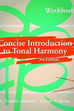 Concise Introduction to Tonal Harmony Workbook