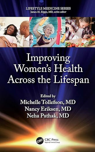 Improving Women’s Health Across the Lifespan: (a volume in the Lifestyle Medicine series)
