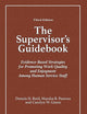 The Supervisor's Guidebook: Evidence-Based Strategies for Promoting Work Quality and Enjoyment Among Human Service Staff