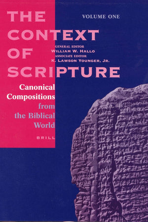 The Context of Scripture, Volume 1 Canonical Compositions from the Biblical World
