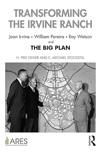 Transforming the Irvine Ranch (American Real Estate Society Book Series)