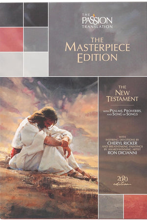 The Passion Translation New Testament Masterpiece Edition (2020 edition): with Psalms, Proverbs and Song of Songs (The Illustrated Devotional Passion Translation)