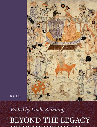 Beyond the Legacy of Genghis Khan (Islamic History and Civilization)