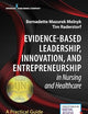 Evidence-Based Leadership, Innovation and Entrepreneurship in Nursing and Healthcare: A Practical Guide to Success