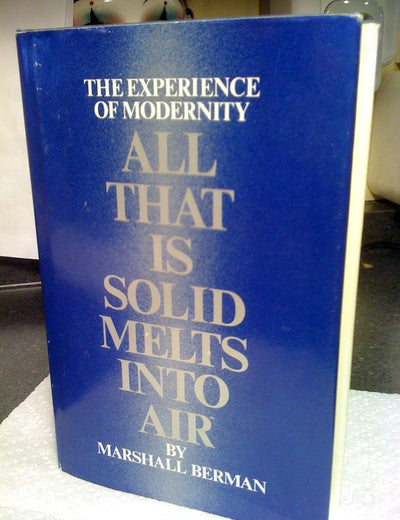 All That Is Solid Melts into Air: The Experience of Modernity