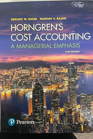 Horngren's Cost Accounting: A Managerial Emphasis