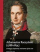 Athanasius Raczyński (1788–1874). Aristocrat, Diplomat, and Patron of the Arts