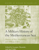 A Military History of the Mediterranean Sea: Aspects of War, Diplomacy, and Military Elites (History of Warfare, 118)