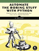 Automate the Boring Stuff with Python: Practical Programming for Total Beginners
