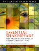 Essential Shakespeare: The Arden Guide to Text and Interpretation (Arden Shakespeare)