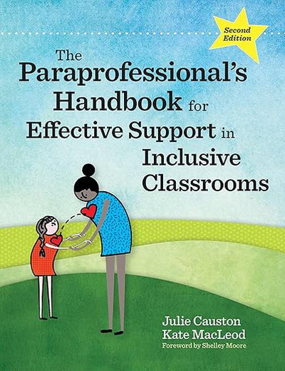The Paraprofessional's Handbook for Effective Support in Inclusive Classrooms