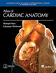 Atlas of Cardiac Anatomy: Anatomical Basis of Cardiac Interventions, Volume 1