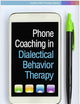 Phone Coaching in Dialectical Behavior Therapy (Guilford DBT Practice Series)