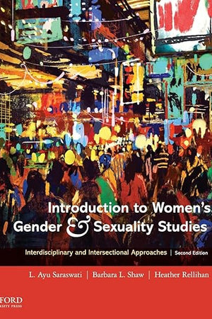 Introduction to Women's, Gender and Sexuality Studies: Interdisciplinary and Intersectional Approaches