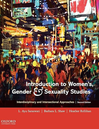 Introduction to Women's, Gender and Sexuality Studies: Interdisciplinary and Intersectional Approaches