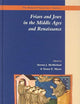Friars and Jews in the Middle Ages and Renaissance (The Medieval Franciscans, 2)