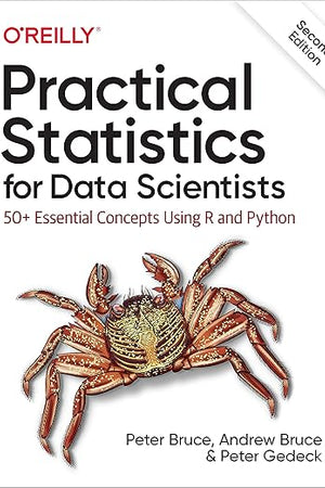 Practical Statistics for Data Scientists: 50+ Essential Concepts Using R and Python