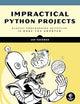 Impractical Python Projects: Playful Programming Activities to Make You Smarter